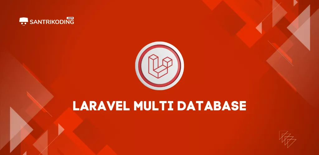 Cara Membuat Koneksi ke 2 Database di Laravel (Multi Database Connection)
