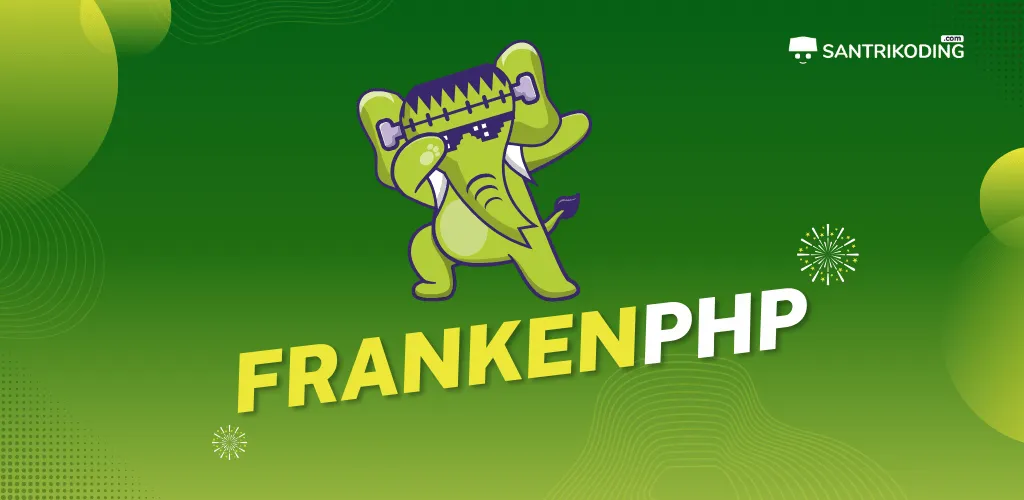 Mengenal FrankenPHP: Runtime PHP Modern yang Cepat dan Sederhana