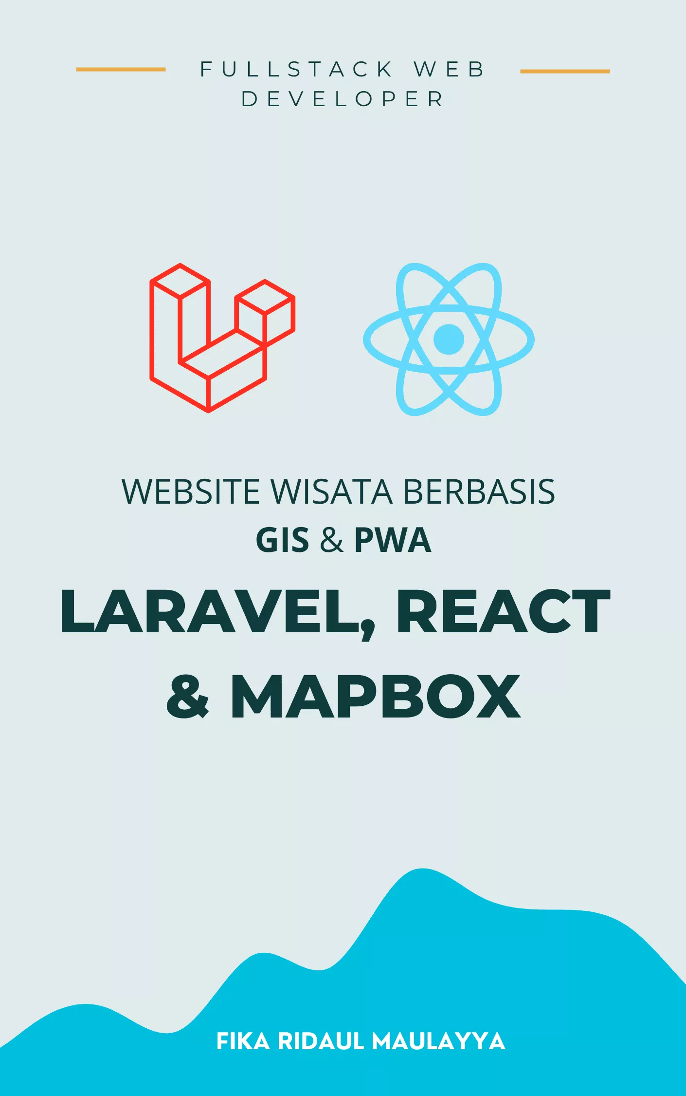 Membangun Webiste Wisata Berbasis GIS dan PWA dengan Laravel, React.js dan Mapbox