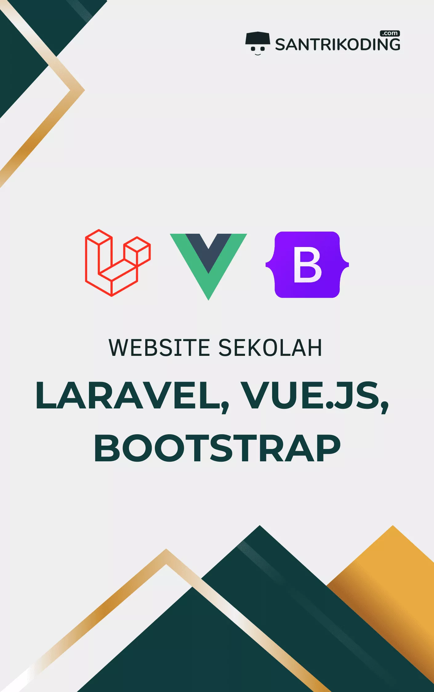 Membangun Website Sekolah Dengan Laravel, Vue Js dan Bootstrap 5