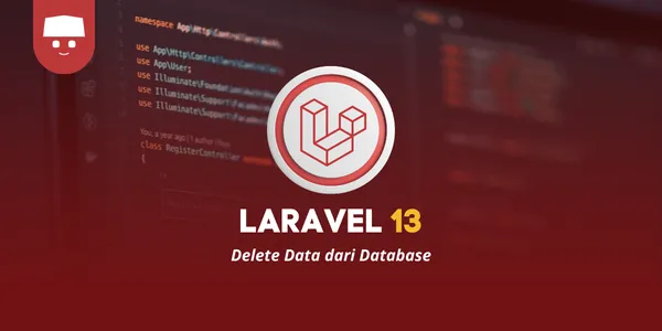 Tutorial Laravel 13 #8: Delete Data dari Database
