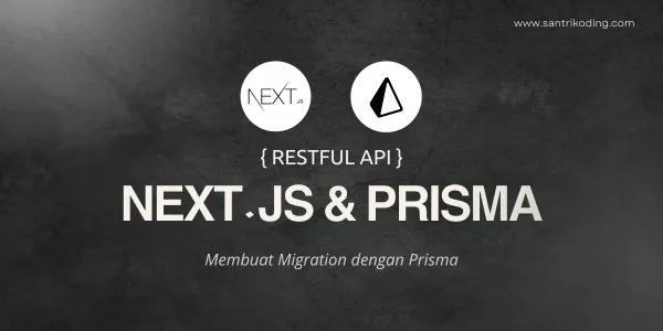 Tutorial Restful API Dengan Next.js (App Router) Dan Prisma ORM #2 ...