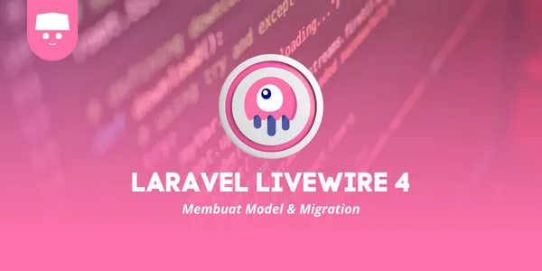 Tutorial Laravel Livewire 4: #2 Membuat Model dan Migration