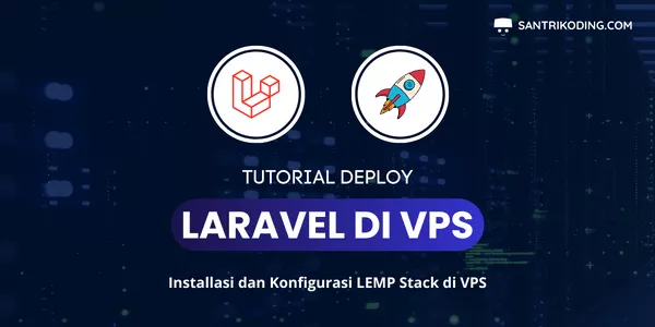 Tutorial Deploy Laravel Di VPS #3 : Konfigurasi LEMP Stack Di VPS ...