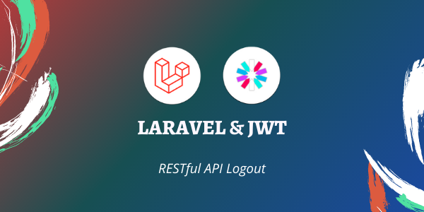 Tutorial Laravel Jwt 6 Membuat Restful Api Logout — — Website Belajar Coding 3564