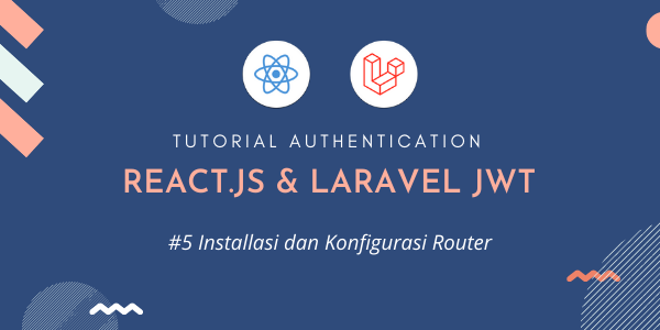 Tutorial Authentication Dengan React.js & Laravel JWT #5 : Installasi ...