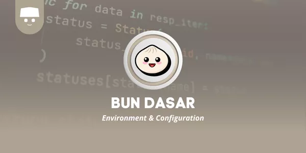 Belajar Bun Dasar #4: Environment & Configuration