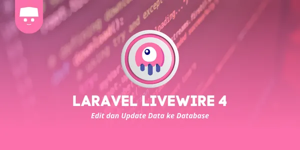 Tutorial Laravel Livewire 4: #6 Edit dan Update Data ke Database