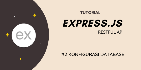 Tutorial Express.js Restful API #2 : Konfigurasi Database — SantriKoding.com — Website Belajar ...