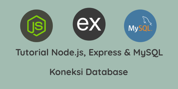 Tutorial Express Dan MySQL #2 : Koneksi Database — SantriKoding.com ...